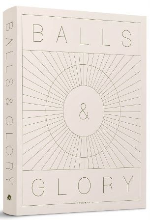 Balls & Glory